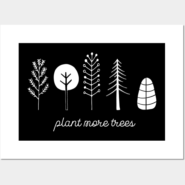 Love your planet: Plant more trees (white text) Wall Art by Ofeefee
